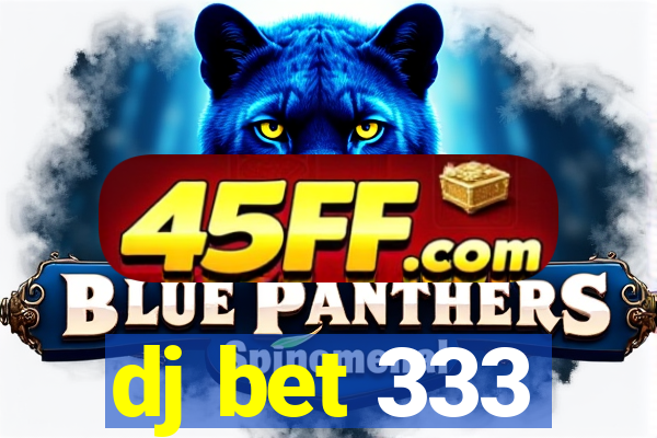 dj bet 333